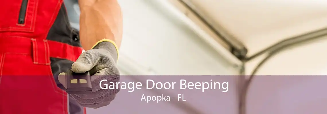 Garage Door Beeping Apopka - FL